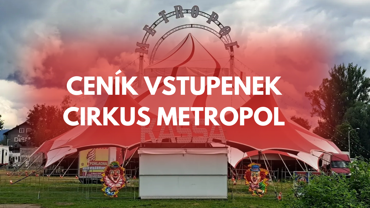 Ceník vstupenek - Cirkus Metropol 2026